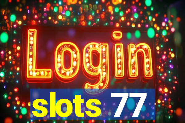 slots 77
