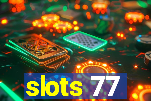 slots 77