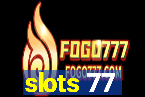 slots 77