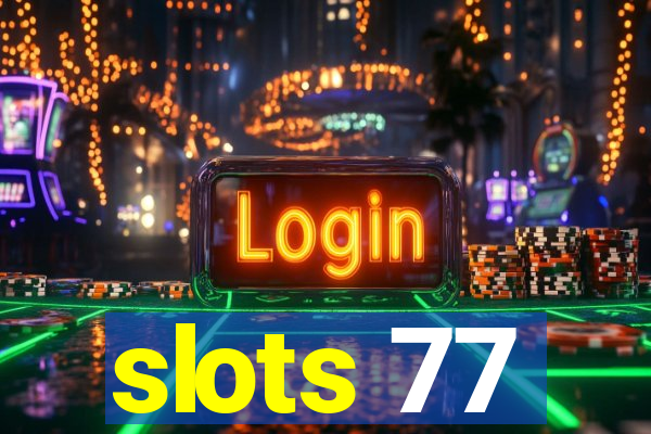 slots 77