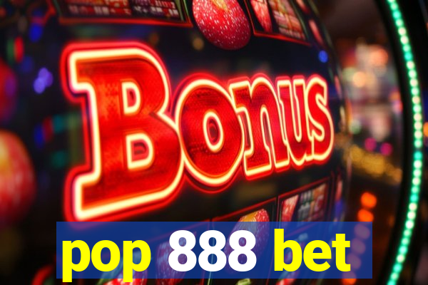 pop 888 bet