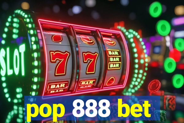 pop 888 bet
