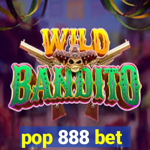 pop 888 bet