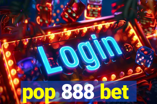 pop 888 bet