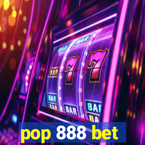 pop 888 bet