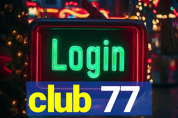 club 77
