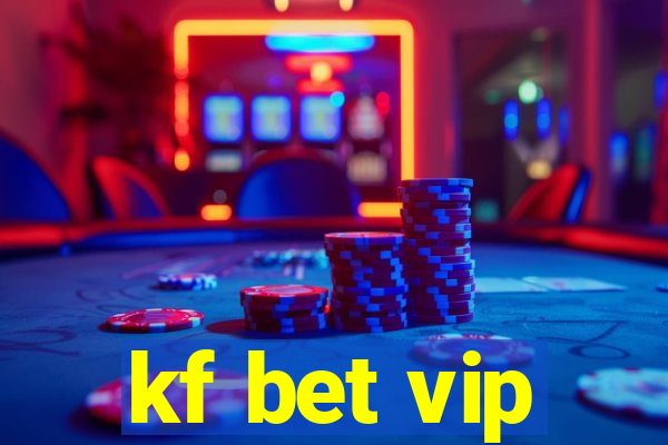 kf bet vip