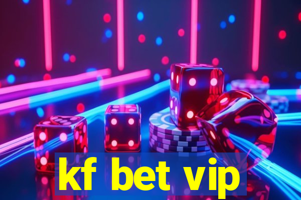 kf bet vip
