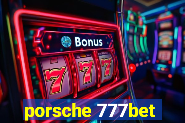 porsche 777bet