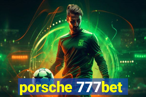 porsche 777bet