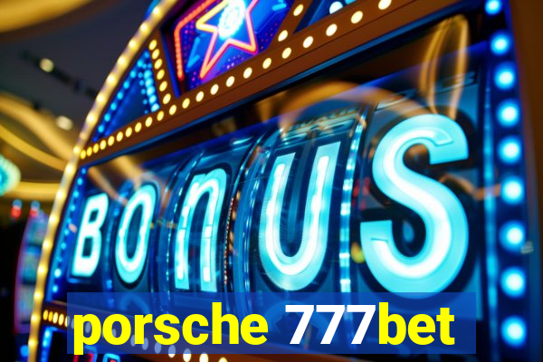 porsche 777bet