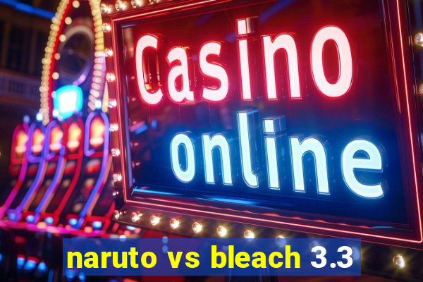 naruto vs bleach 3.3