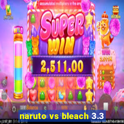 naruto vs bleach 3.3