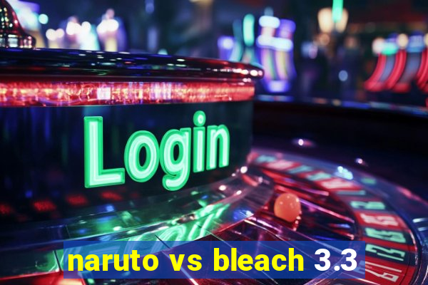 naruto vs bleach 3.3