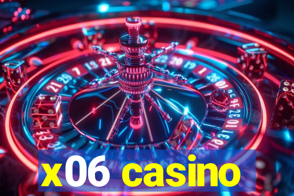 x06 casino