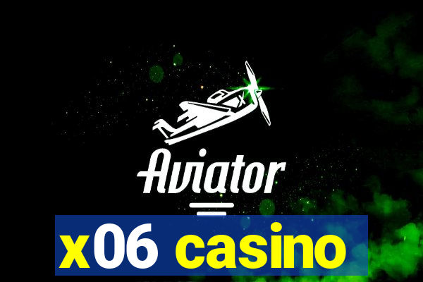 x06 casino