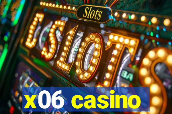x06 casino