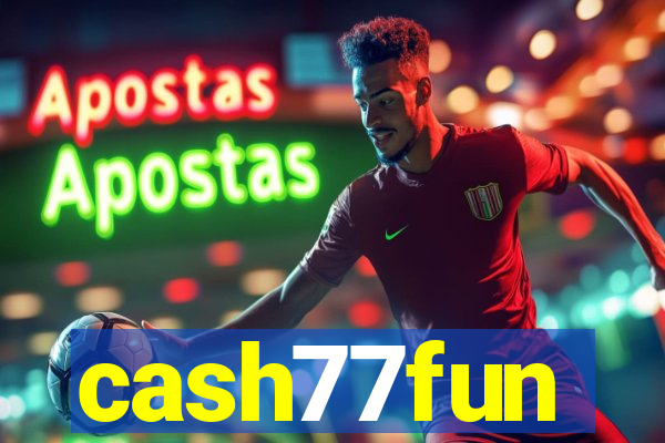 cash77fun