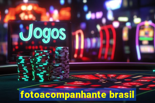 fotoacompanhante brasil