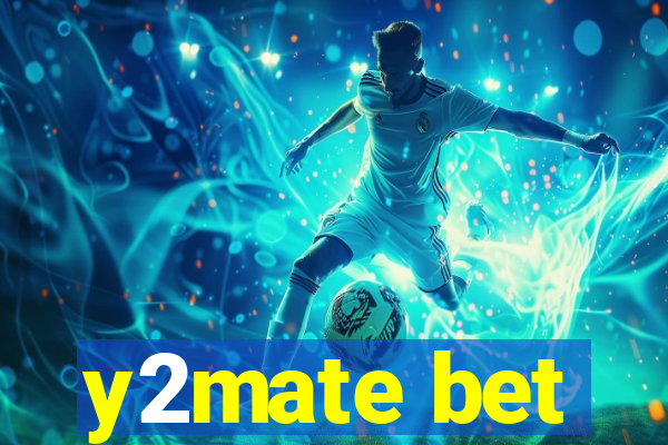 y2mate bet