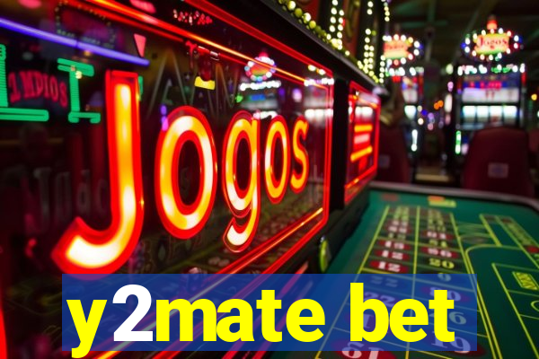 y2mate bet