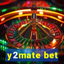 y2mate bet