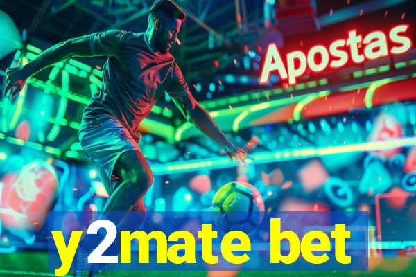y2mate bet