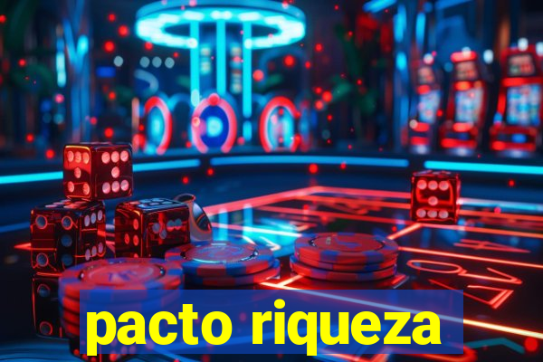 pacto riqueza
