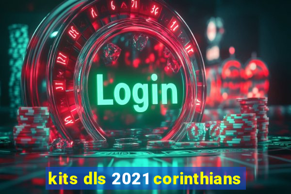 kits dls 2021 corinthians