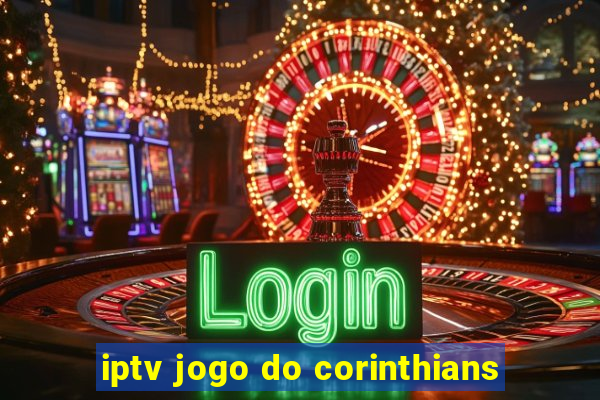 iptv jogo do corinthians