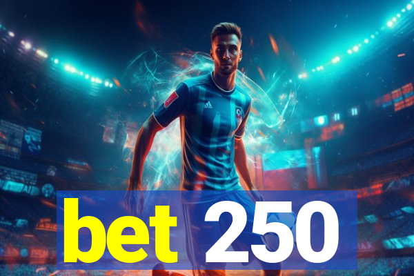 bet 250