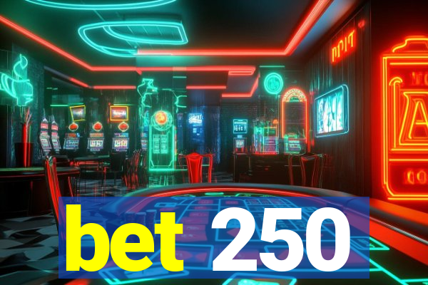 bet 250