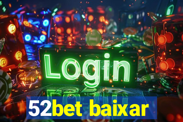52bet baixar