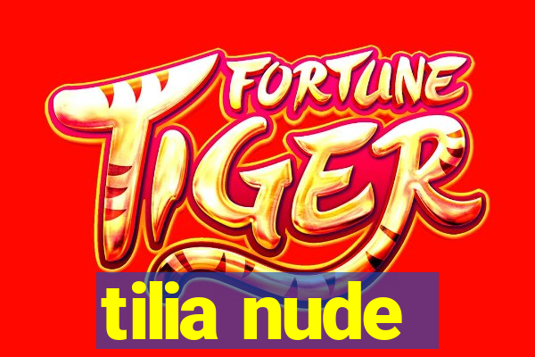 tilia nude