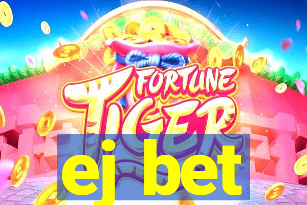 ej bet