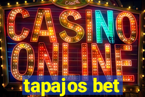 tapajos bet