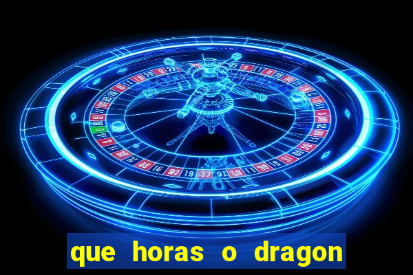 que horas o dragon fortune paga