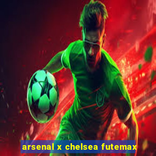 arsenal x chelsea futemax