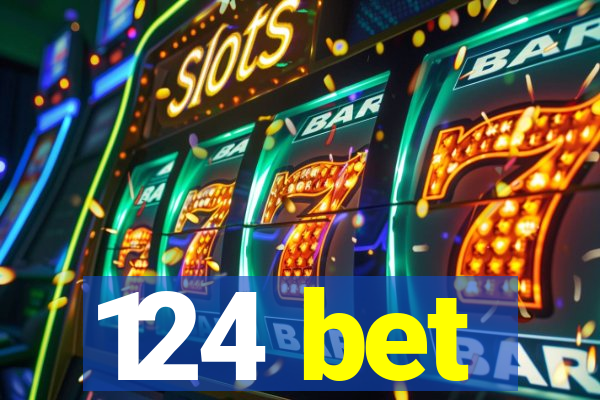 124 bet