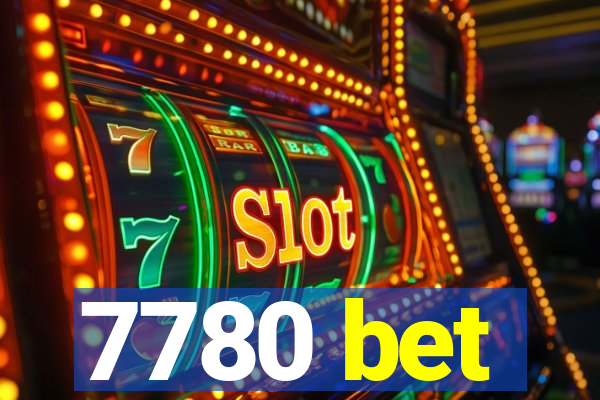 7780 bet