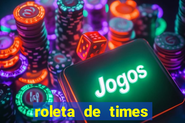 roleta de times champions league