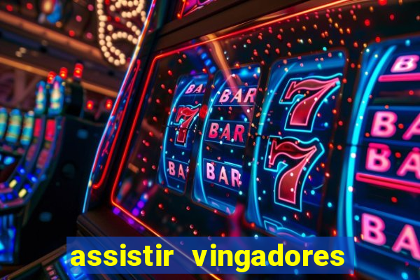 assistir vingadores ultimato filme completo dublado