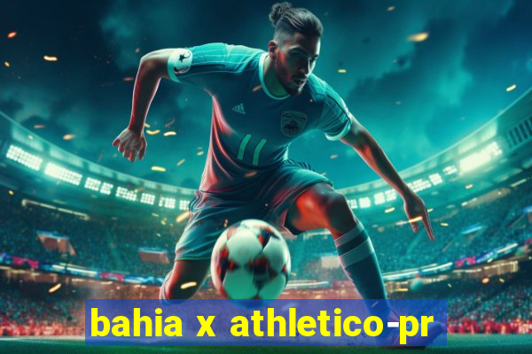 bahia x athletico-pr