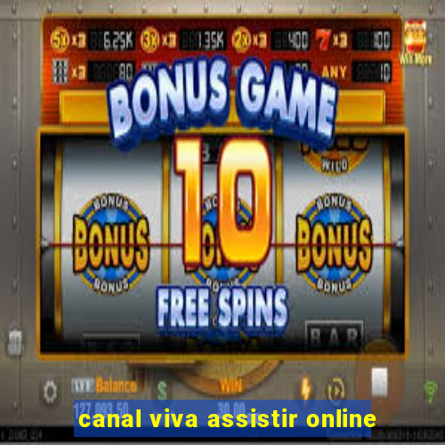 canal viva assistir online