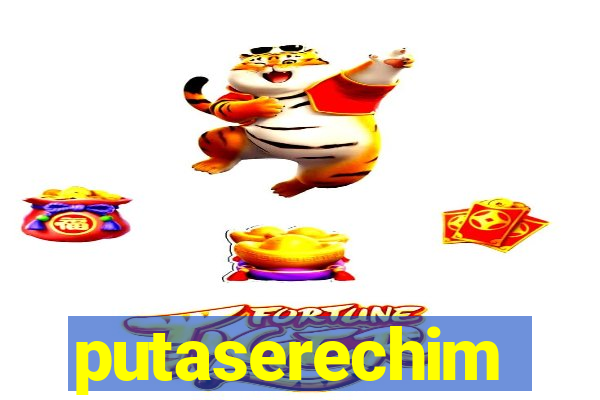 putaserechim