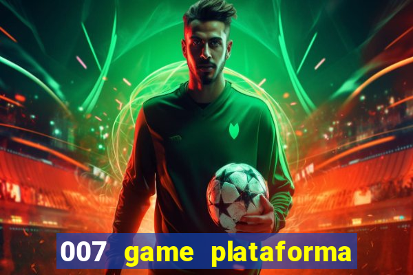 007 game plataforma de jogos