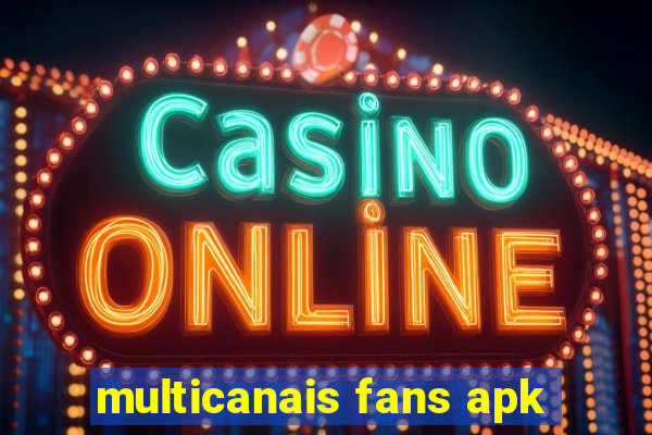 multicanais fans apk
