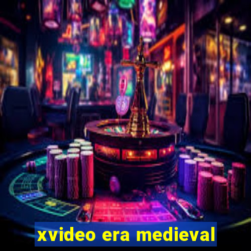 xvideo era medieval