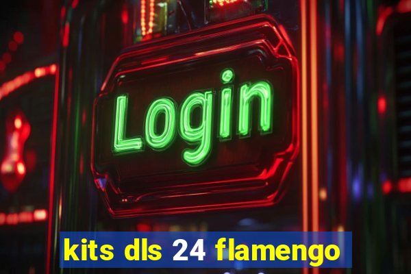 kits dls 24 flamengo