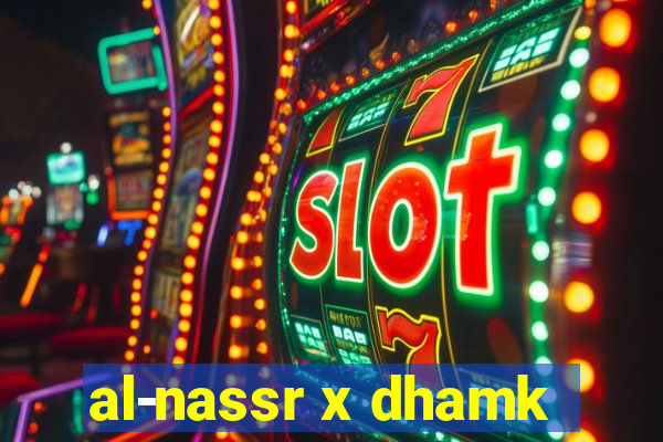 al-nassr x dhamk